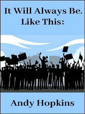 cover image of It Will Always Be. Like This